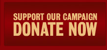 Support Our Campaign, Donate Now