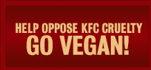 Help Fight KFC Cruelty, Go Vegetarian