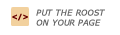 Put The Roost on Your Page
