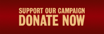 Support Our Campaign, Donate Now